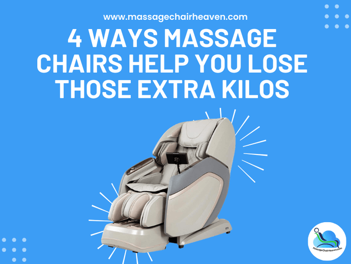 4 Ways Massage Chairs Help You Lose Those Extra Kilos