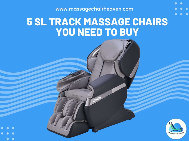 5 SL Track Massage Chairs You Need to Buy Massage Chair Heaven