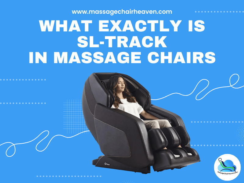 What Exactly is SL-Track in Massage Chairs