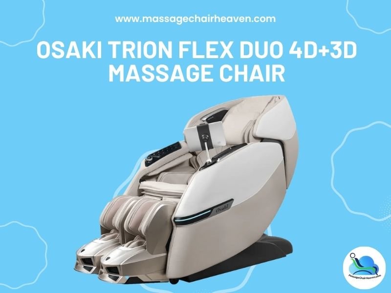 Osaki Trion Flex Duo 4D+3D Massage Chair - Massage Chair Heaven Massage Chair Heaven