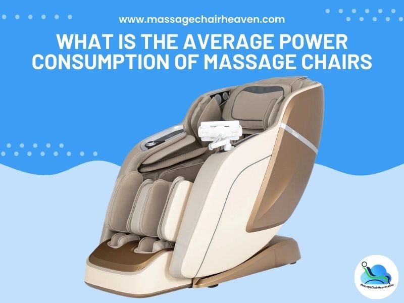 What is the Average Power Consumption of Massage Chairs - Massage Chair Heaven Massage Chair Heaven