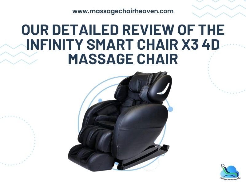 Our Detailed Review of the Infinity Smart Chair X3 4D Massage Chair - Massage Chair Heaven
