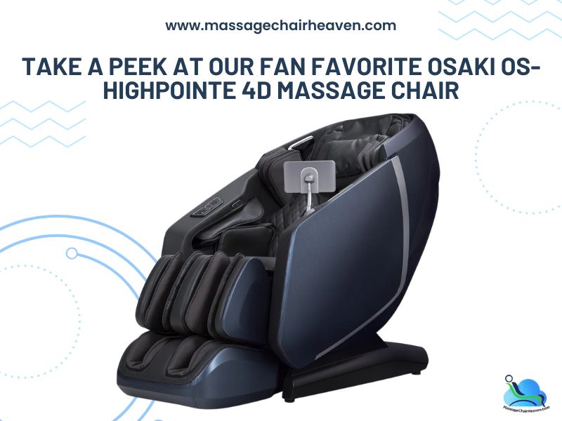 Take a Peek at Our Fan Favorite Osaki OS-HighPointe 4D Massage Chair Massage Chair Heaven