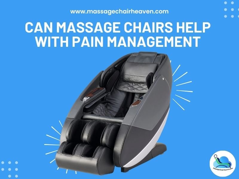 Can Massage Chairs Help With Pain Management - Massage Chair Heaven Massage Chair Heaven