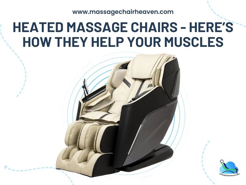 Heated Massage Chairs - Here’s How They Help Your Muscles - Massage Chair Heaven Massage Chair Heaven