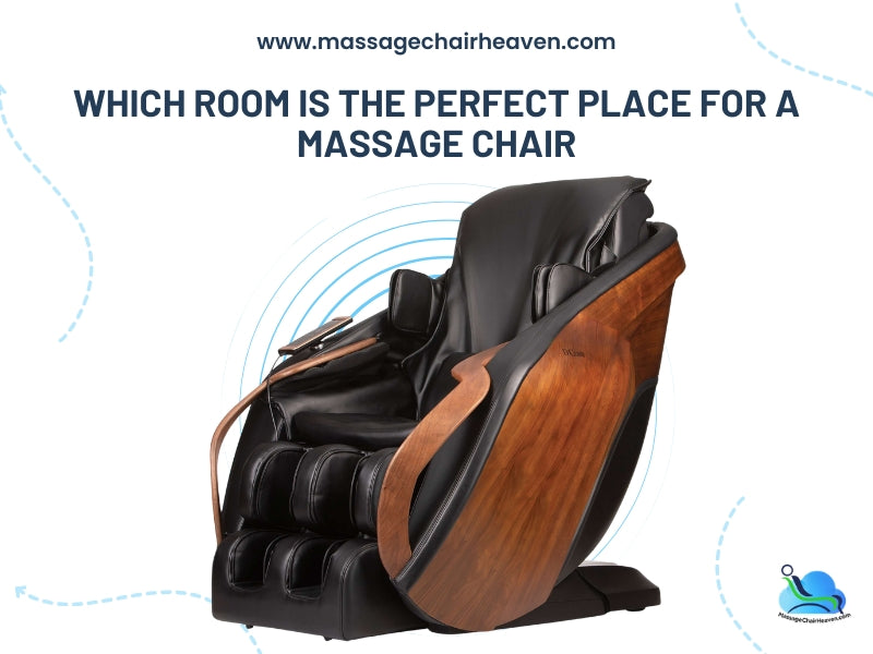 Which Room is the Perfect Place for a Massage Chair Massage Chair Heaven