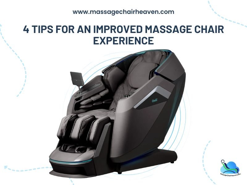 4 Tips for an Improved Massage Chair Experience - Massage Chair Heaven Massage Chair Heaven