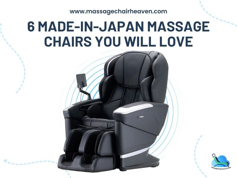 6 Made-in-Japan Massage Chairs You Will Love - Massage Chair Heaven Massage Chair Heaven