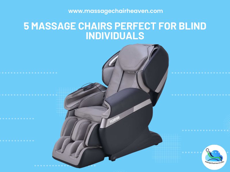 5 Massage Chairs Perfect for Blind Individuals Massage Chair Heaven