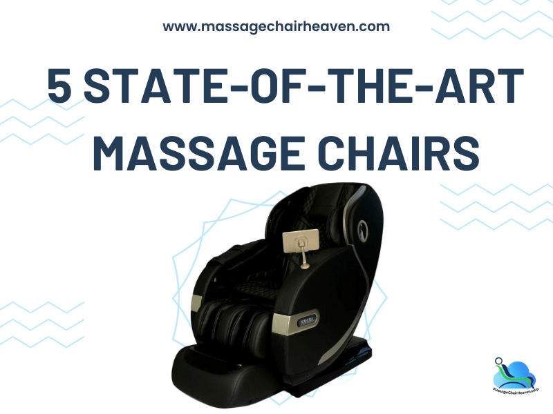 5 State-of-the-art Massage Chairs