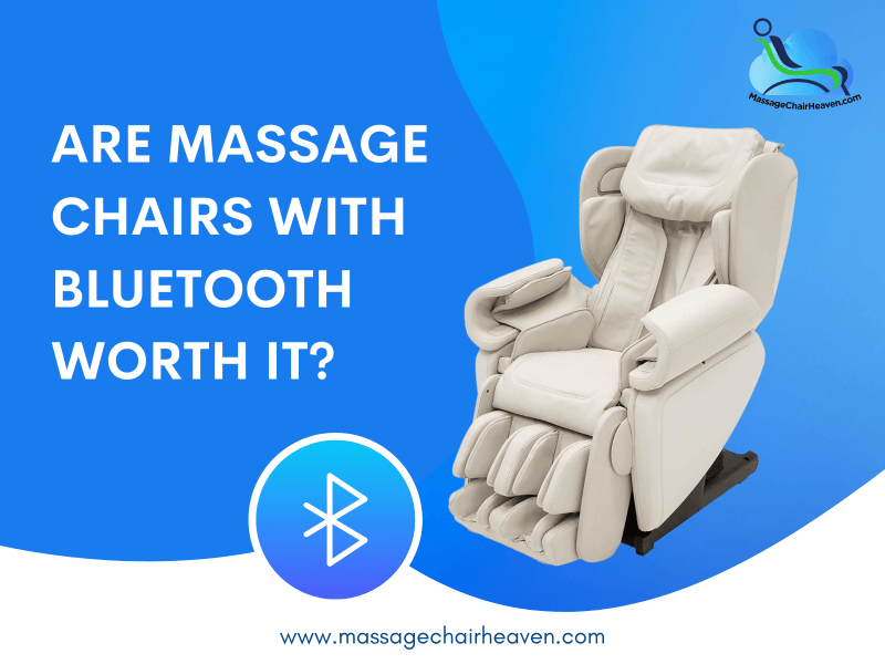 Are Massage Chairs with Bluetooth Worth It ?