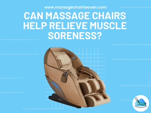Can Massage Chairs Help Relieve Muscle Soreness? - Massage Chair Heaven