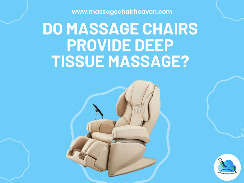 Do Massage Chairs Provide Deep Tissue Massage?
