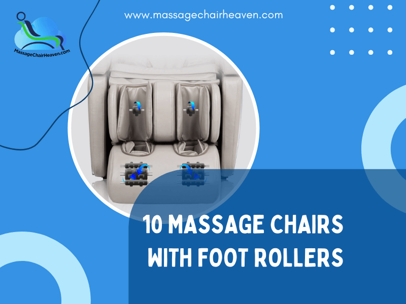 10 Massage Chairs with Foot Rollers - Massage Chair Heaven