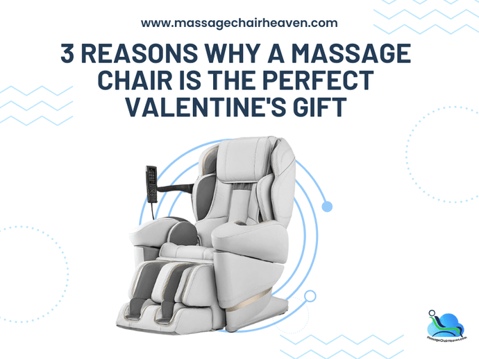 3 Reasons Why a Massage Chair Is the Perfect Valentine's Gift