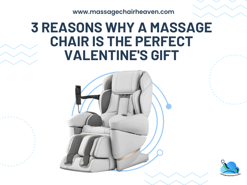 3 Reasons Why a Massage Chair Is the Perfect Valentine's Gift