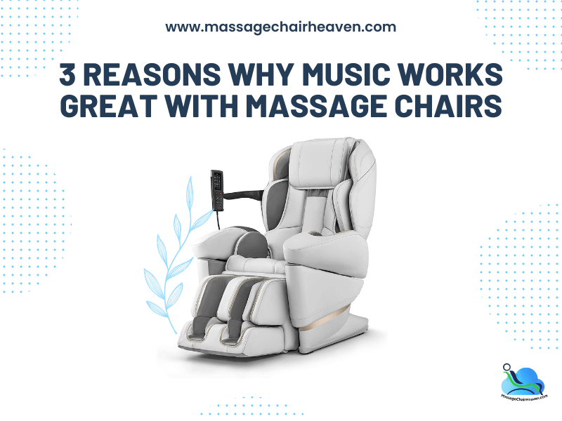 3 Reasons Why Music Works Great with Massage Chairs - Massage Chair Heaven