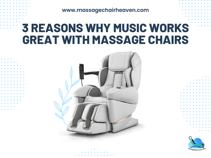 3 Reasons Why Music Works Great with Massage Chairs