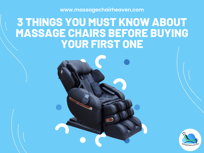 3 Things You Must Know About Massage Chairs Before Buying Your First One