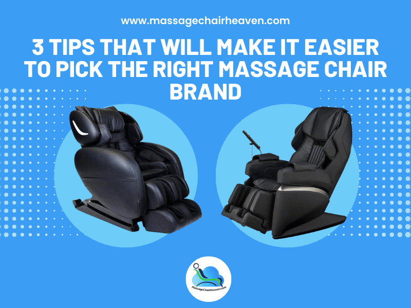 3 Tips That Will Make It Easier to Pick the Right Massage Chair Brand