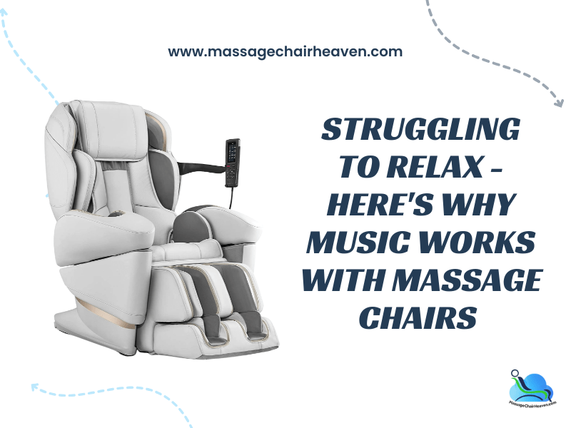 Struggling to Relax - Here's Why Music Works with Massage Chairs