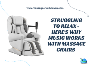 Struggling to Relax - Here's Why Music Works with Massage Chairs - Massage Chair Heaven