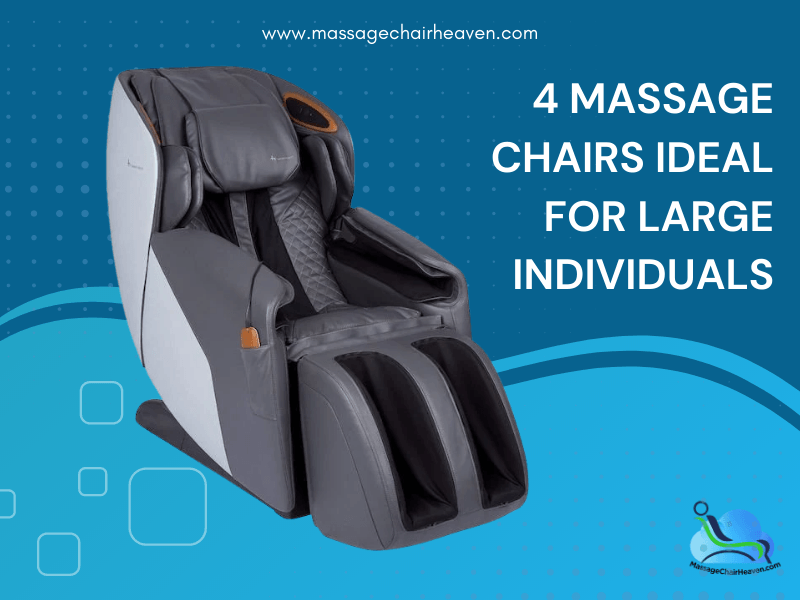 4 Massage Chairs Ideal for Large Individuals