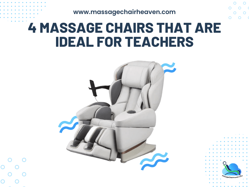 4 Massage Chairs That Are Ideal for Teachers - Massage Chair Heaven