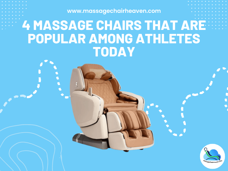 4 Massage Chairs That Are Popular Among Athletes Today - Massage Chair Heaven