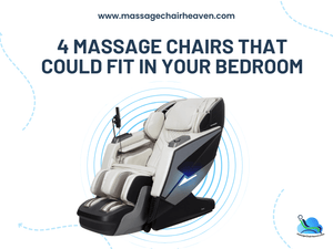 4 Massage Chairs That Could Fit in Your Bedroom - Massage Chair Heaven