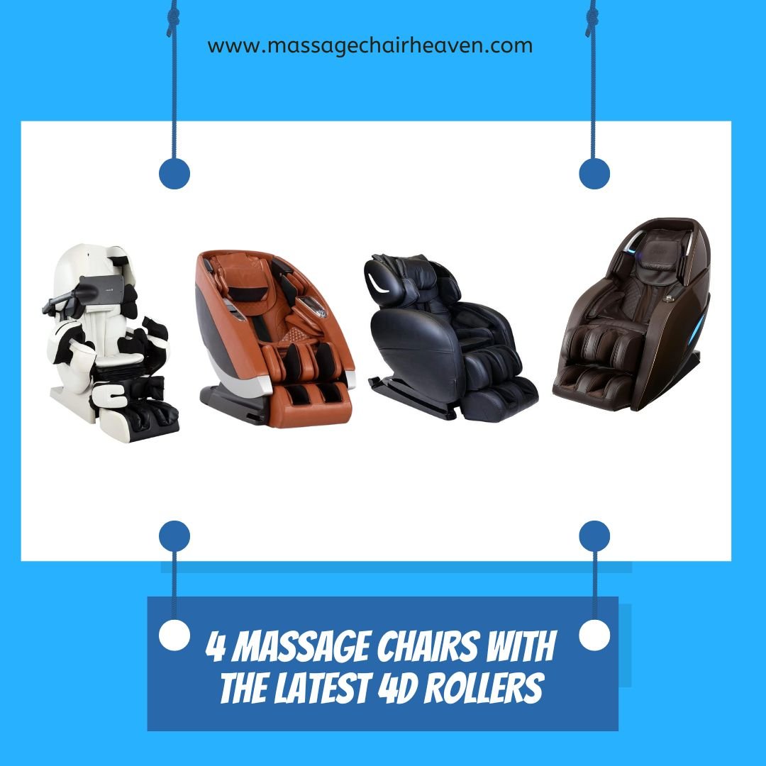 4 Massage Chairs with The Latest 4D Rollers