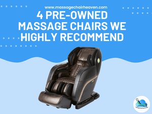 4 Pre-Owned Massage Chairs We Highly Recommend - Massage Chair Heaven