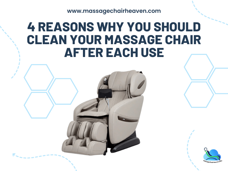 4 Reasons Why You Should Clean Your Massage Chair After Each Use - Massage Chair Heaven