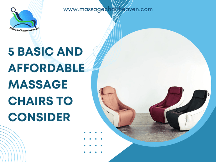 5 Basic and Affordable Massage Chairs To Consider