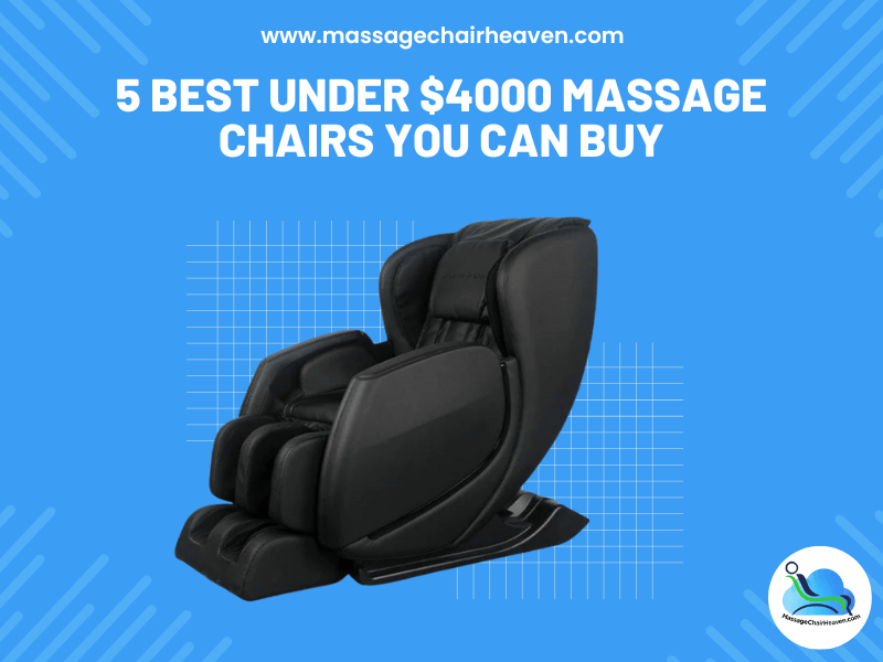 5 Best Under $4000 Massage Chairs You Can Buy - Massage Chair Heaven