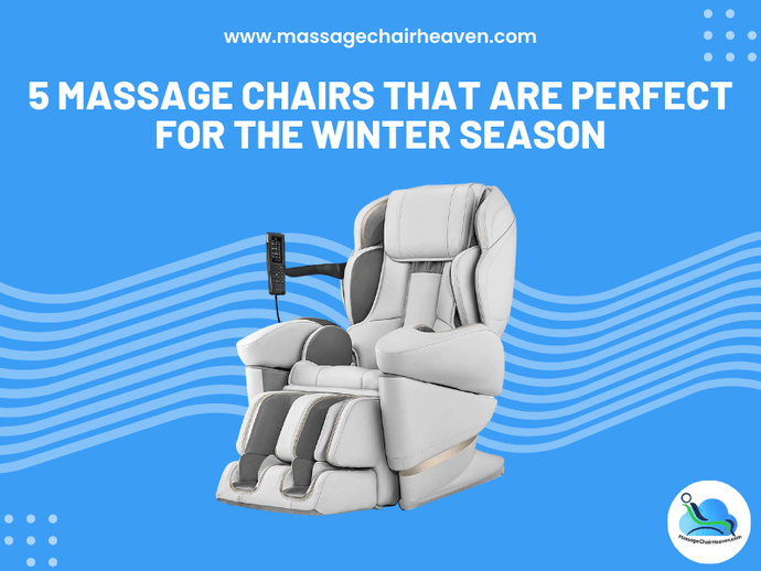 5 Massage Chairs That Are Perfect for The Winter Season