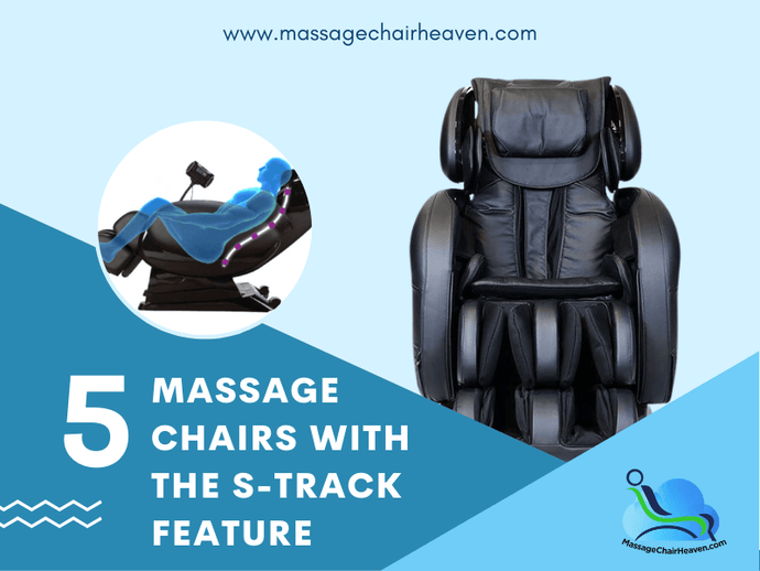 5 Massage Chairs with the S-Track Feature