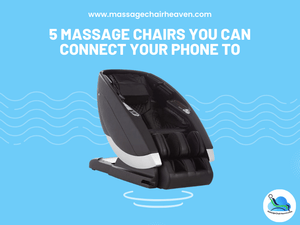 5 Massage Chairs You Can Connect Your Phone To - Massage Chair Heaven