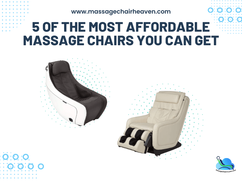 5 Of the Most Affordable Massage Chairs You Can Get - Massage Chair Heaven