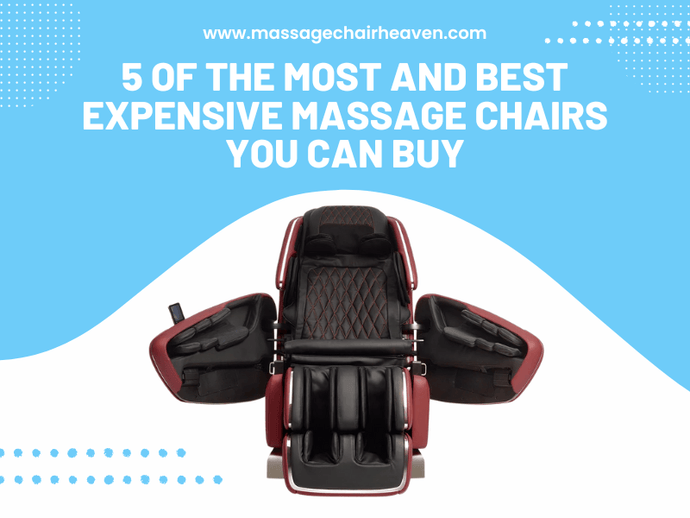 5 Of The Most And Best Expensive Massage Chairs You Can Buy
