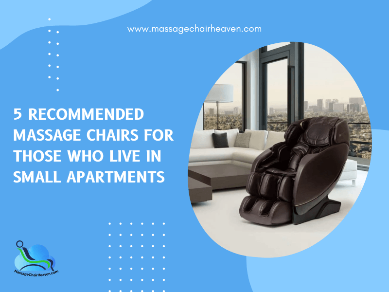 5 Recommended Massage Chairs for Those Who Live in Small Apartments - Massage Chair Heaven