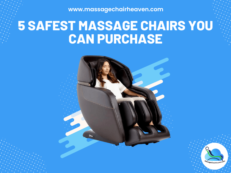 5 Safest Massage Chairs You Can Purchase - Massage Chair Heaven