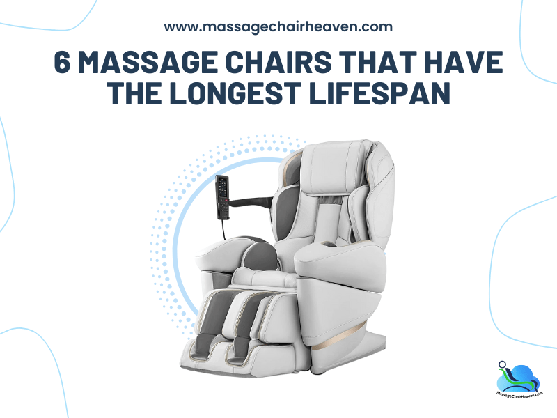 6 Massage Chairs That Have the Longest Lifespan