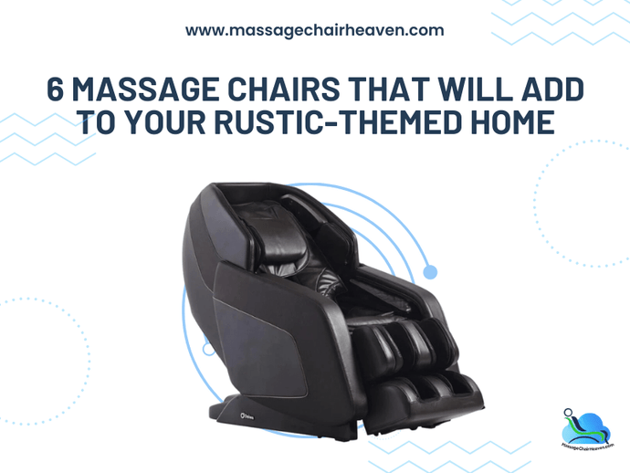 6 Massage Chairs That Will Add to Your Rustic-themed Home