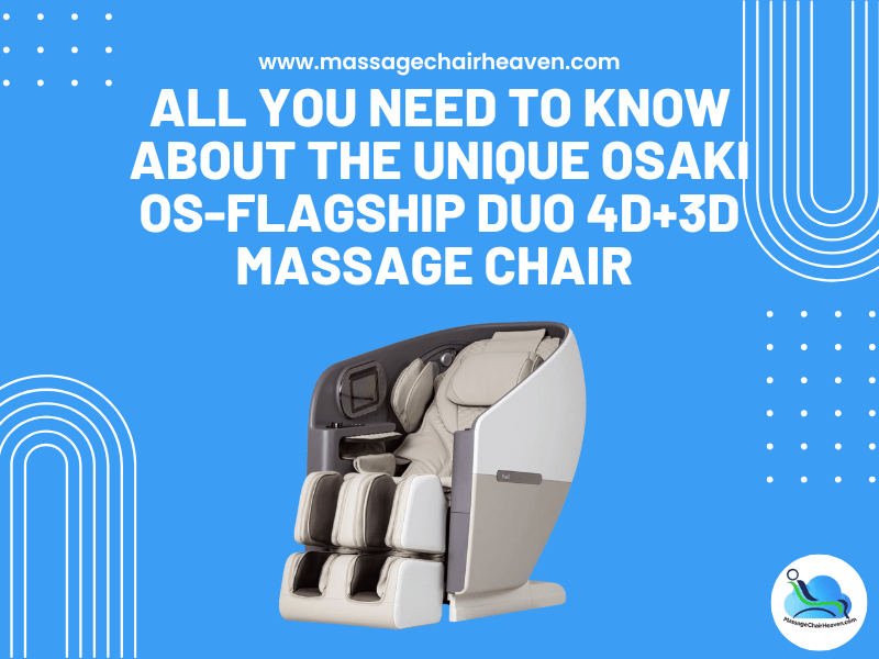 All You Need to Know About the Unique Osaki OS-Flagship Duo 4D+3D Massage Chair