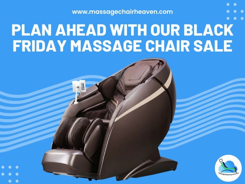 Plan Ahead With Our Black Friday Massage Chair Sale