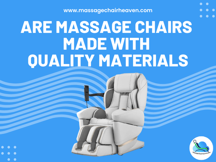 Are Massage Chairs Made with Quality Materials