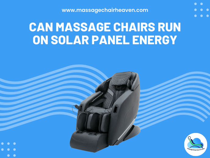 Can Massage Chairs Run on Solar Panel Energy