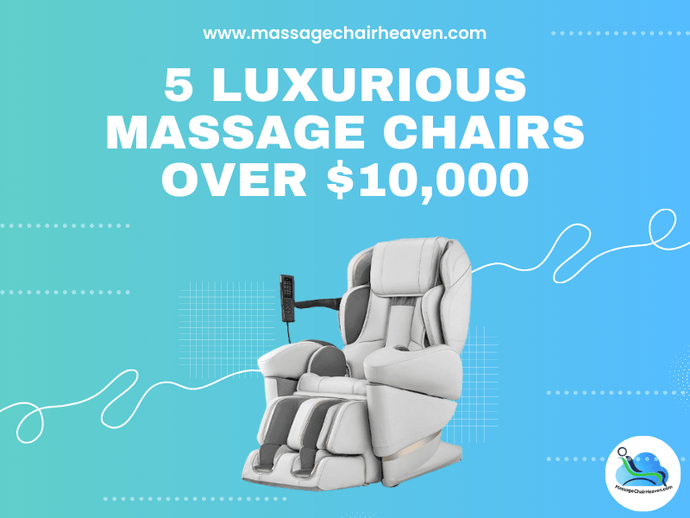 5 Luxurious Massage Chairs Over $10,000