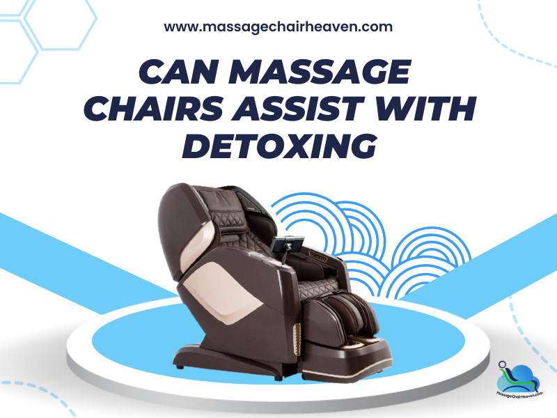 Can Massage Chairs Assist with Detoxing
